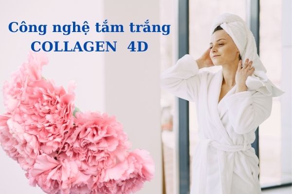 Công nghệ tắm trắng Collagen 4D