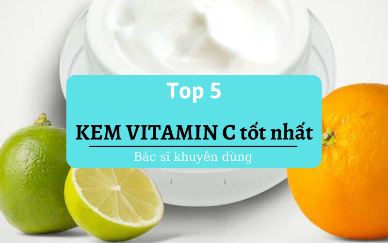 Top 5 loại kem vitamin C 