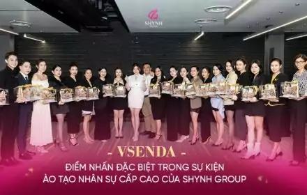 VSENDA – ĐIỂM NHẤN ĐẶC BIỆT TRONG SỰ KIỆN ĐÀO TẠO NHÂN SỰ CẤP CAO CỦA SHYNH GROUP VSENDA – ĐIỂM NHẤN ĐẶC BIỆT TRONG SỰ KIỆN ĐÀO TẠO NHÂN SỰ CẤP CAO CỦA SHYNH GROUP