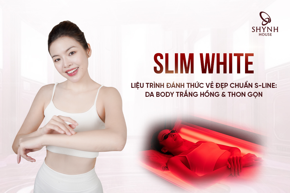 SLIM WHITE – Liệu trình làm trắng và săn chắc vóc dáng chuẩn S-Line