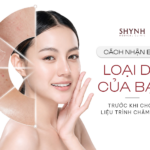 Cách Nhận Biết Làn Da Của Bạn Trước Khi Chọn Liệu Trình Chăm Sóc